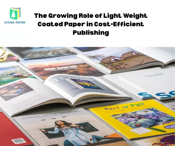 The Growing Role of Light Weight Coated Paper in Cost-Efficient Publishing